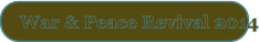 War & Peace Revival 2014